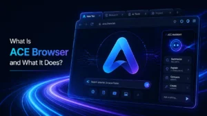 What Is Ace Browser What It Does